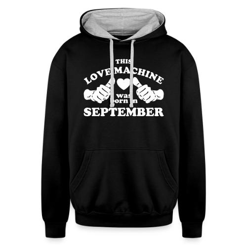 This Love Machine Was Born In September - Unisex Contrast Hoodie