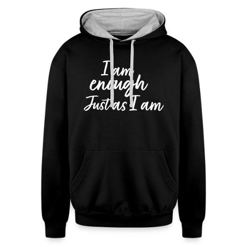 I am Enough just as I am - Unisex Contrast Hoodie