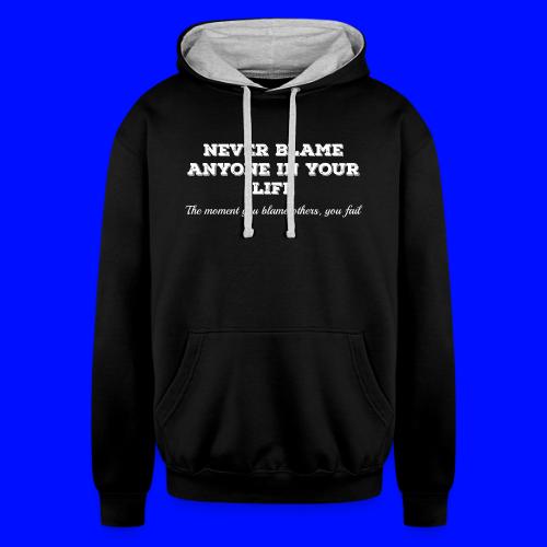 Never blame Others - Unisex Contrast Hoodie
