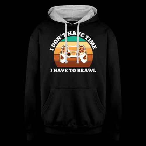 No Time, Have to Brawl! - Unisex Contrast Hoodie