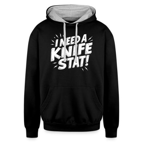 I Need a Knife Stat! - Unisex Contrast Hoodie