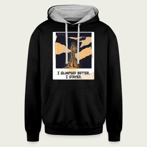 Recovery Mantra I glimpsed better. I stayed. - Unisex Contrast Hoodie
