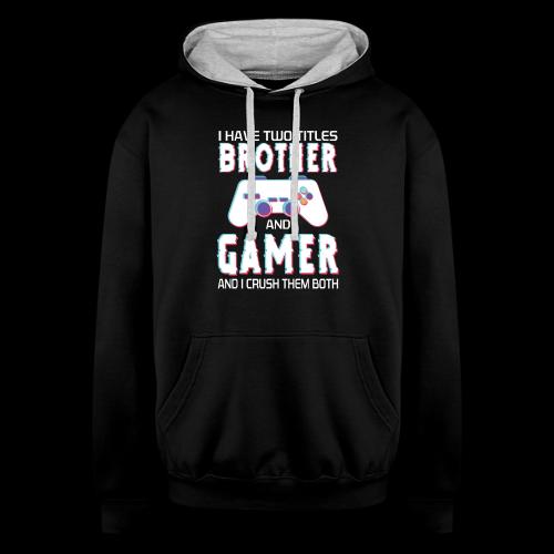 Brother & Gamer: Crushing Both - Unisex Contrast Hoodie