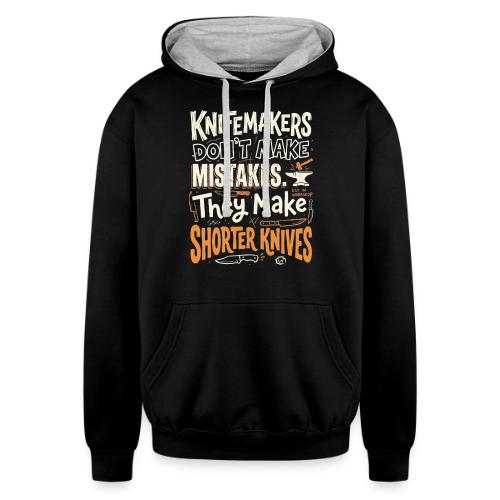 Knifemakers Don't Make Mistakes - Funny Bladesmith - Unisex Contrast Hoodie