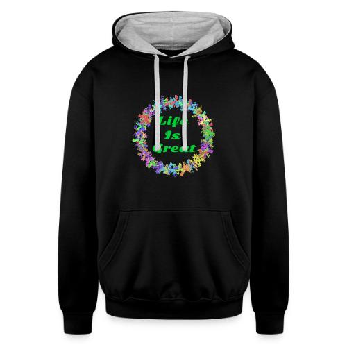 Life Is Great – Positive attitude - Unisex Contrast Hoodie