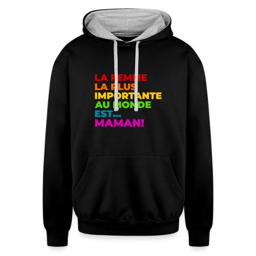 Maman : la femme la plus importante du monde - Unisex Contrast Hoodie