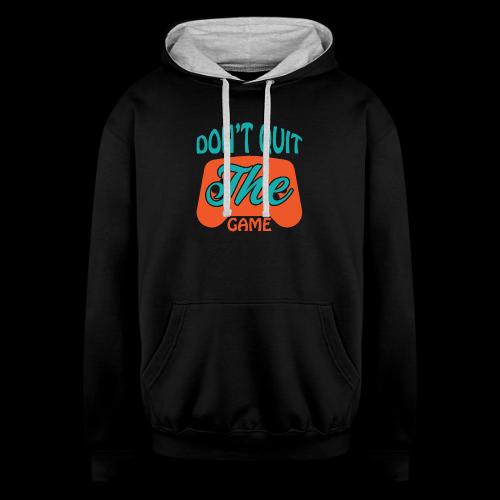 Don't Quit The Game! - Unisex Contrast Hoodie