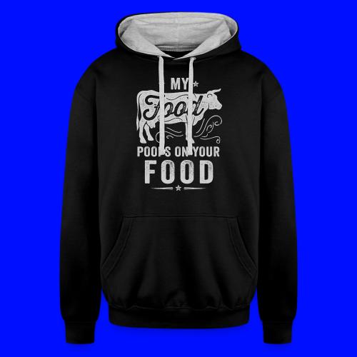 My Food Poops on Your Food - Unisex Contrast Hoodie