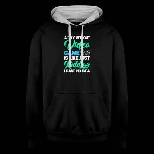 A Day Without Gaming? No Idea! - Unisex Contrast Hoodie
