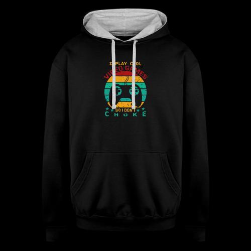 I Play Cool Video Games So I Don't Choke - Unisex Contrast Hoodie