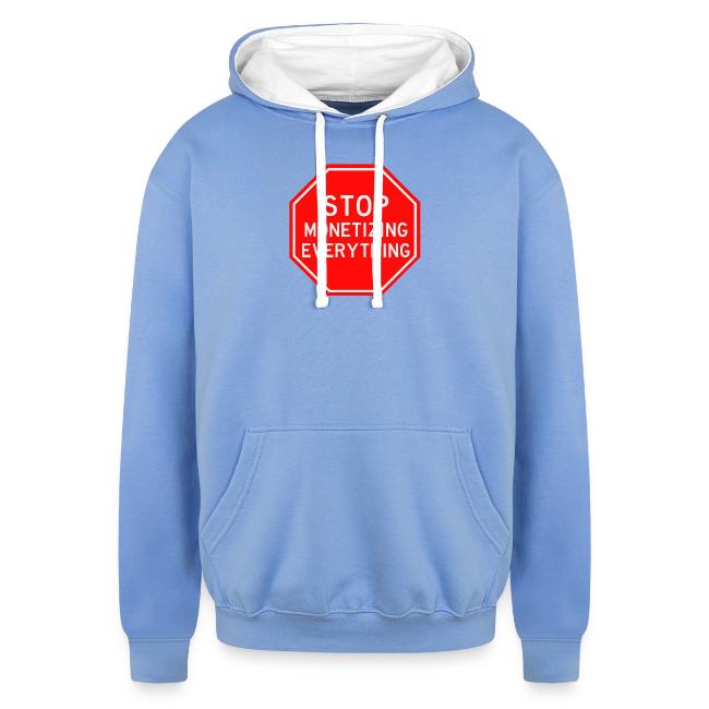 STOP MONETIZING EVERYTHING