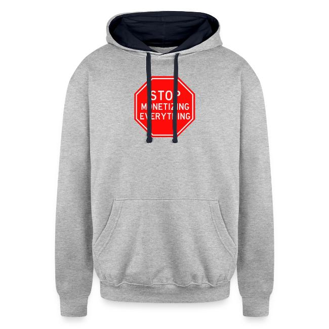 STOP MONETIZING EVERYTHING