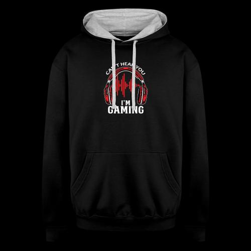 Can't Hear You, I'm Gaming! - Unisex Contrast Hoodie