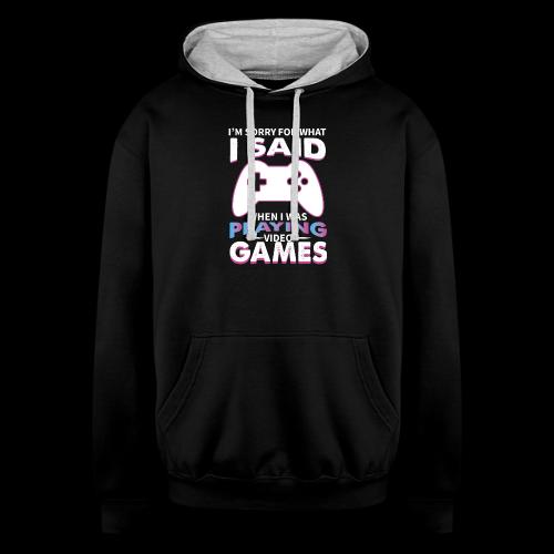 I'm Sorry For What I Said - Unisex Contrast Hoodie