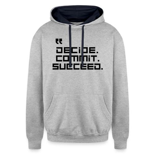Decide Commit Succeed - Unisex Contrast Hoodie