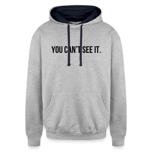 You Can't See It Hoodie | Silent Struggle Mental - Unisex Contrast Hoodie