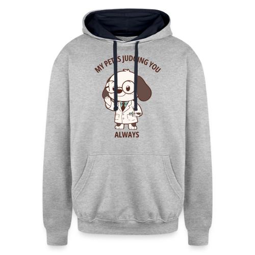My Pet Is Judging You Always T-Shirt | Sarcastic C - Unisex Contrast Hoodie