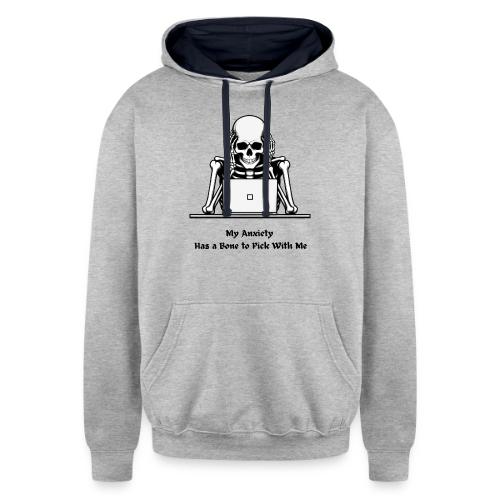 My Anxiety Has a Bone to Pick With Me T-Shirt - Unisex Contrast Hoodie