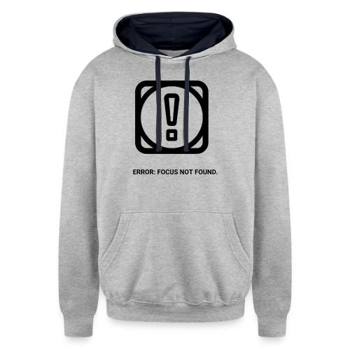 ERROR: FOCUS NOT FOUND T-Shirt | Funny Remote Work - Unisex Contrast Hoodie