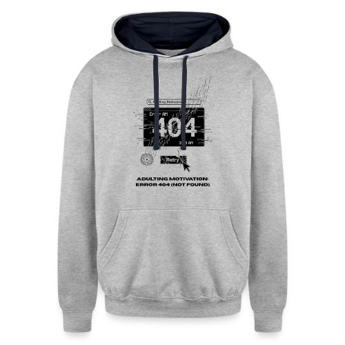 Adulting Motivation: Error 404 T-Shirt - Unisex Contrast Hoodie
