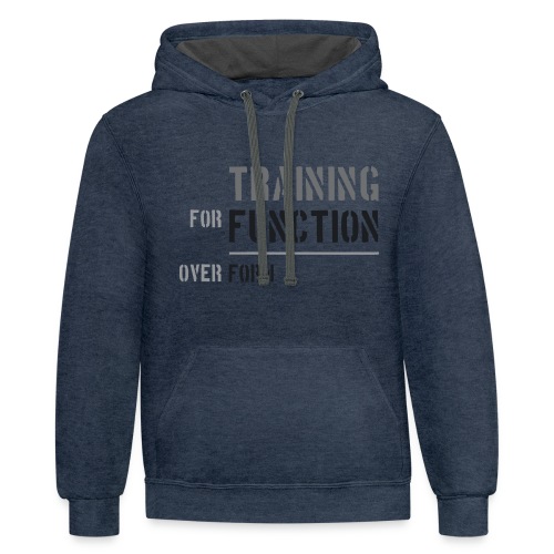 Training for Function over Form - Unisex Contrast Hoodie
