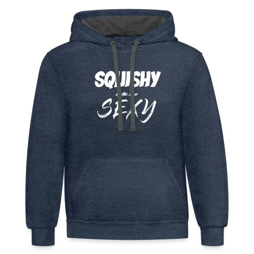 SQUISHY is the new SEXY (White) - Unisex Contrast Hoodie