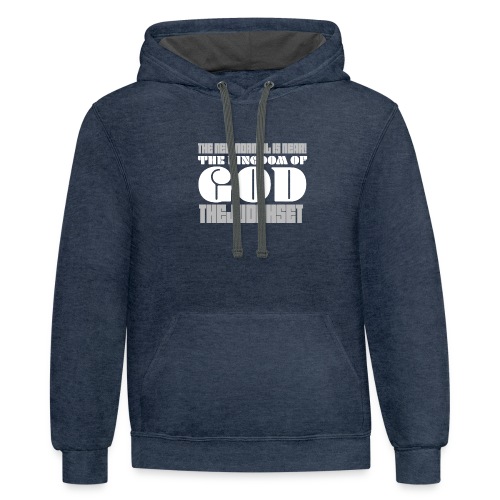 The New Normal is Near! The Kingdom of God - Unisex Contrast Hoodie