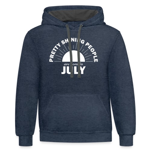 Pretty Shining People Are Born In July - Unisex Contrast Hoodie