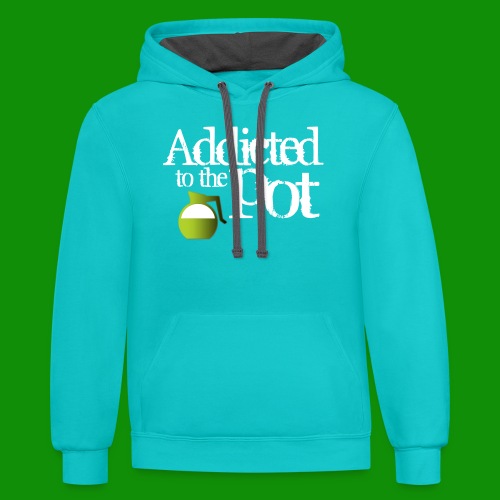 Addicted to the Pot - Unisex Contrast Hoodie