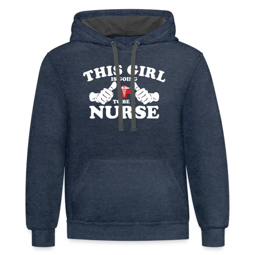 This Girl Is Going To Be A Nurse - Unisex Contrast Hoodie