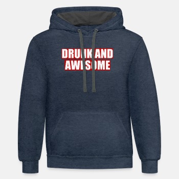 Drunk and awesome - Contrast Hoodie Unisex