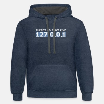 There's no place like 127.0.0.1 - Contrast Hoodie Unisex