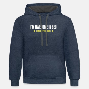 I'm awesome in bed - I can sleep for hours - Contrast Hoodie Unisex