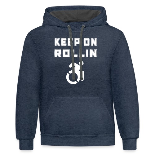 I keep on rollin with my wheelchair - Unisex Contrast Hoodie