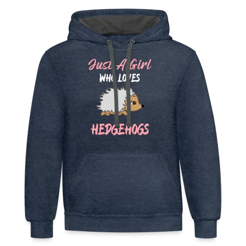 Just A Girl Who Loves Hedgehogs For Girls - Unisex Contrast Hoodie