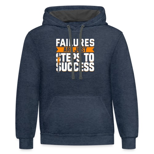 Failures Are Steps To Success - Unisex Contrast Hoodie