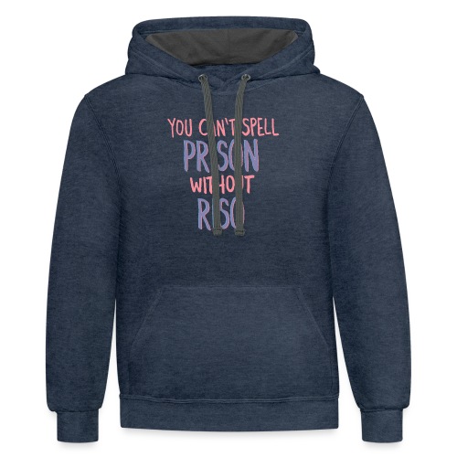 You Can't Spell Prison Without Riso - Unisex Contrast Hoodie