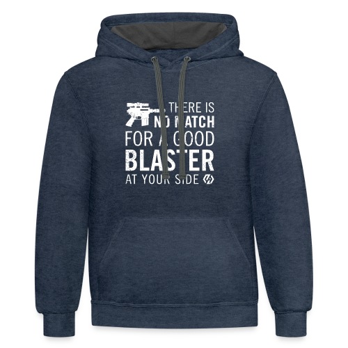 There's no match for a good blaster - Unisex Contrast Hoodie