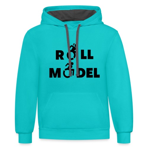 As a lady in a wheelchair i am a roll model - Unisex Contrast Hoodie