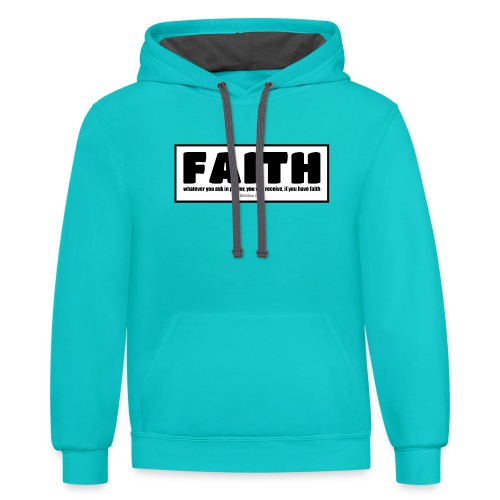 Faith - Faith, hope, and love - Unisex Contrast Hoodie