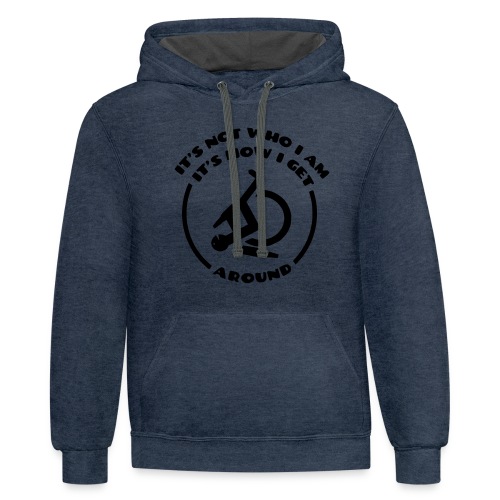How i get around in my wheelchair - Unisex Contrast Hoodie