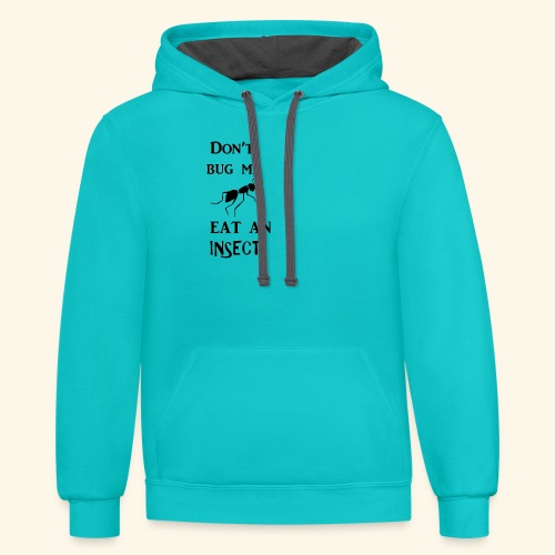 Dont Bug Me - Unisex Contrast Hoodie
