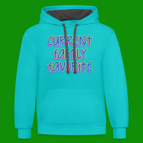 Current Family Favorite - Unisex Contrast Hoodie