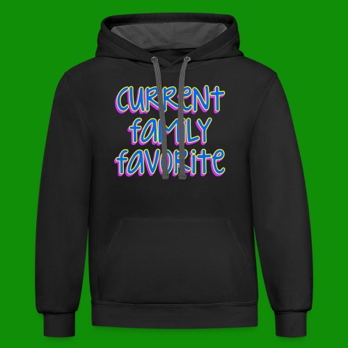 Current Family Favorite - Unisex Contrast Hoodie