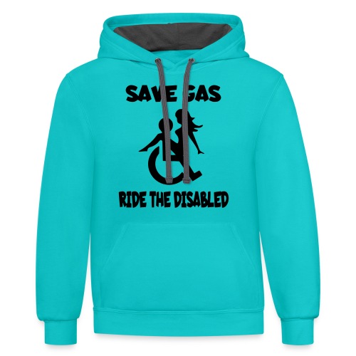 Save gas ride the disabled wheelchair user - Unisex Contrast Hoodie