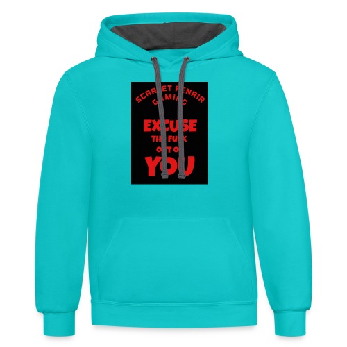 Excuse The F**k out of you - Unisex Contrast Hoodie