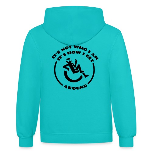 This is how I get around in my wheelchair - Unisex Contrast Hoodie