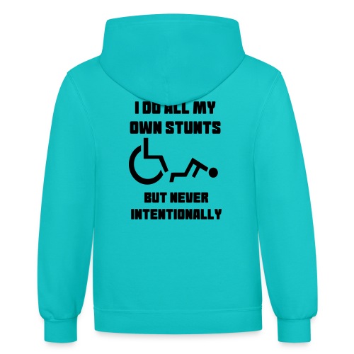 I do all my own wheelchair stunts - Unisex Contrast Hoodie