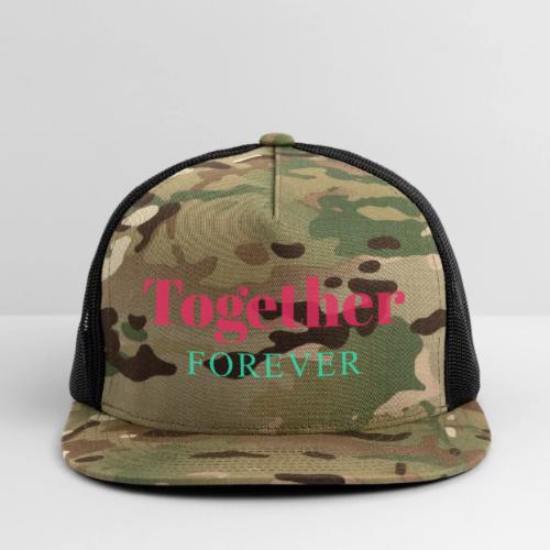 Together Forever Love Quote Design - Trucker Hat