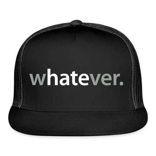 wHATEver - Trucker Hat